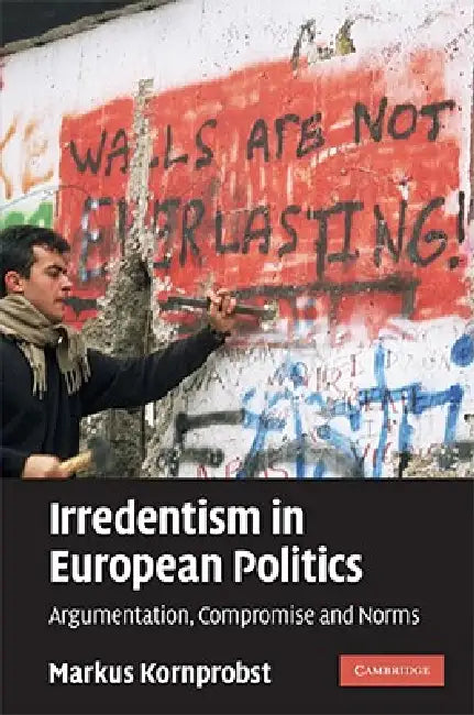 Irredentism in European Politics (English, Markus Kornprobst)