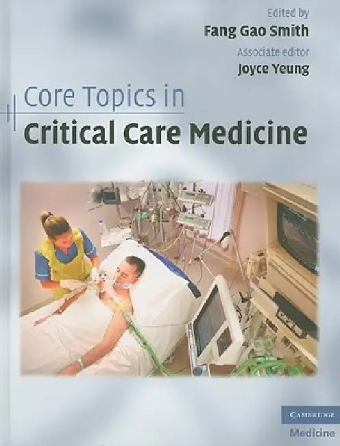 Core Topics in Critical Care Medicine (English, Fang Gao Smith | Joyce Yeung)
