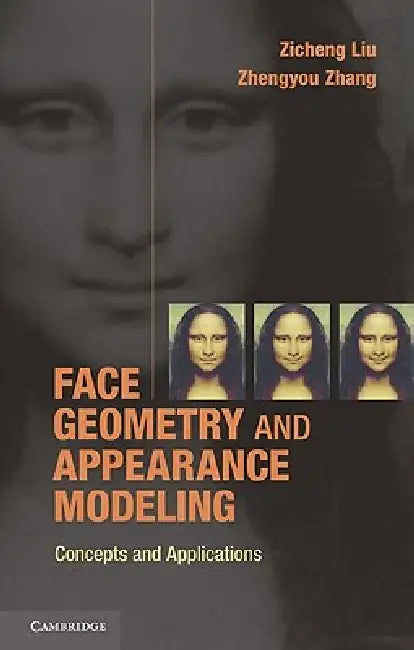 Face Geometry and Appearance Modeling (English, Zicheng Liu | Zhengyou Zhang)