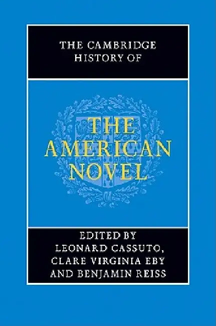 The Cambridge History of the American Novel (English, Leonard Cassuto | Clare Virginia Eby | Benjamin Reiss)