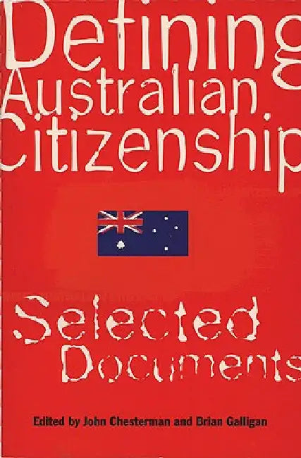 Defining Australian Citizenship (English, Brian Galligan | John Chesterman)