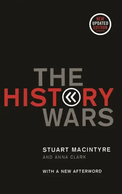 The History Wars (English, Stuart MacIntyre | Anna Clark)