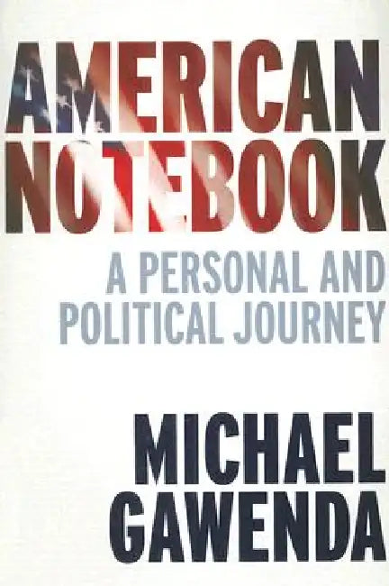 American Notebook (English, Michael Gawenda)