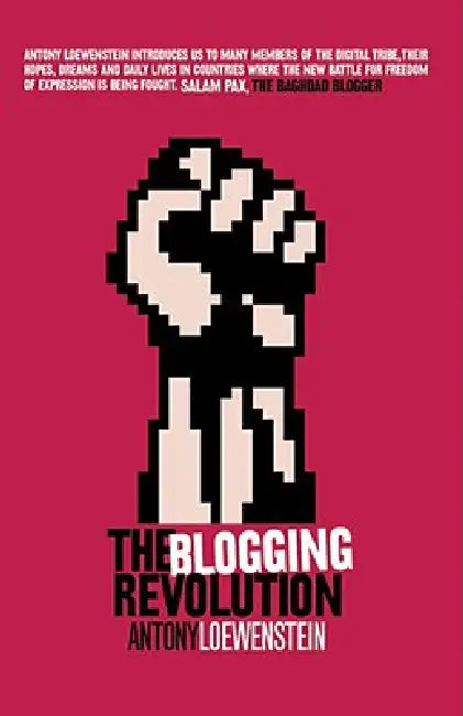 The Blogging Revolution (English, Antony Loewenstein)