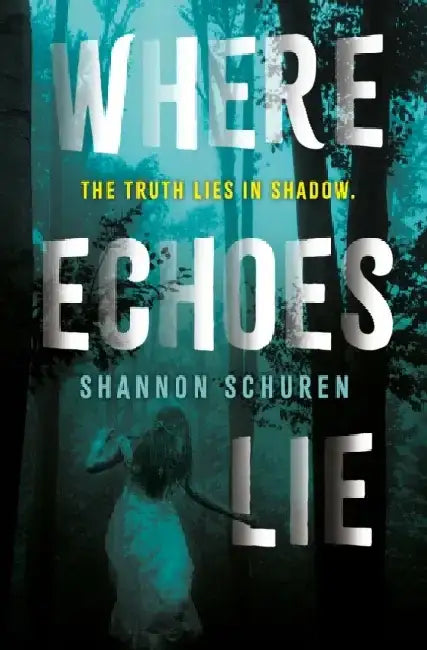 Where Echoes Lie (English, Shannon Schuren)
