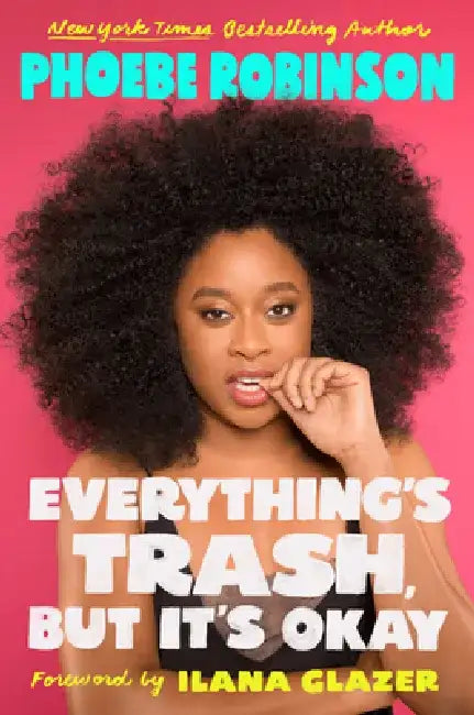 Everything's Trash, But It's Okay (English, Phoebe Robinson)