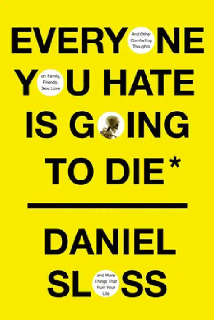 Everyone You Hate Is Going to Die (English, Daniel Sloss)