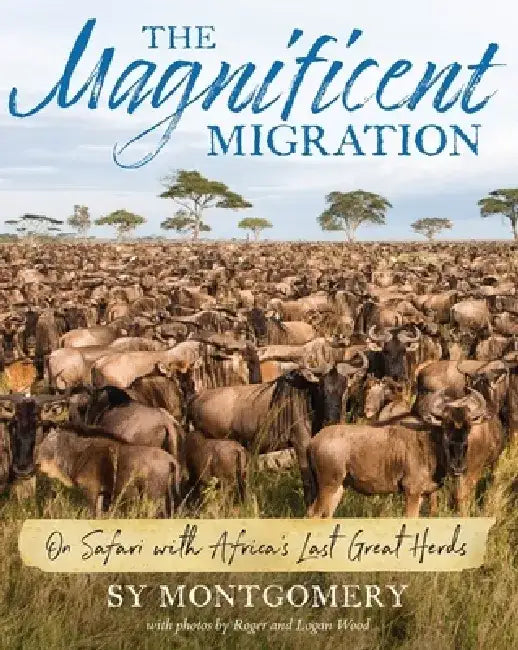 The Magnificent Migration (English, Sy Montgomery)