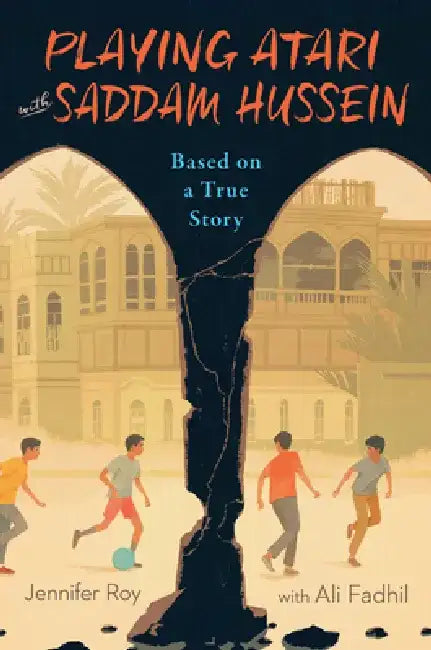 Playing Atari with Saddam Hussein (English, Jennifer Roy)