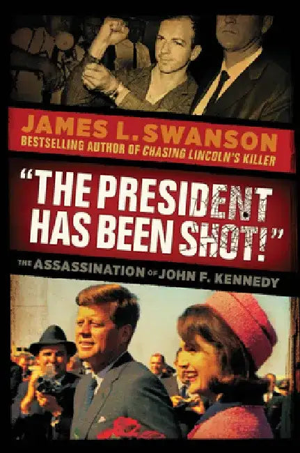 The President Has Been Shot! (English, James L. Swanson)