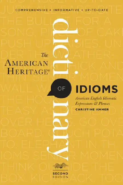 The American Heritage Dictionary of Idioms, Second Edition (English, Christine Ammer)
