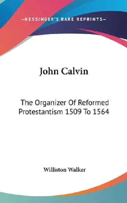 John Calvin (English, Williston Walker)