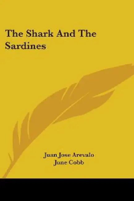 The Shark and the Sardines (English, Juan Jose Arevalo | June Cobb | Raul Osegueda)