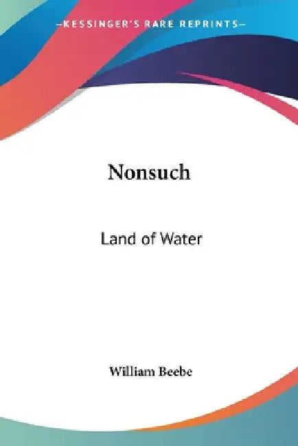 Nonsuch (English, William Beebe)