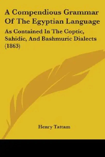 A Compendious Grammar Of The Egyptian Language (English, Henry Tattam)