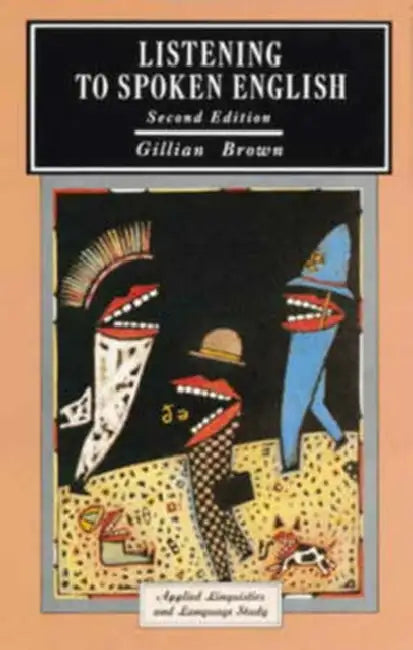 Listening to Spoken English (English, Gillian Brown)