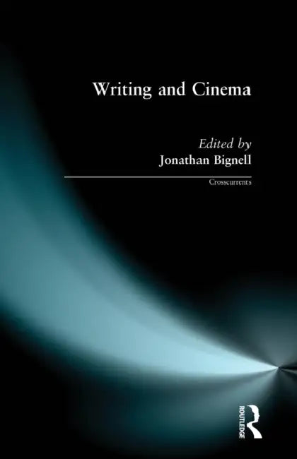 Writing and Cinema (English, Jonathan Bignell)