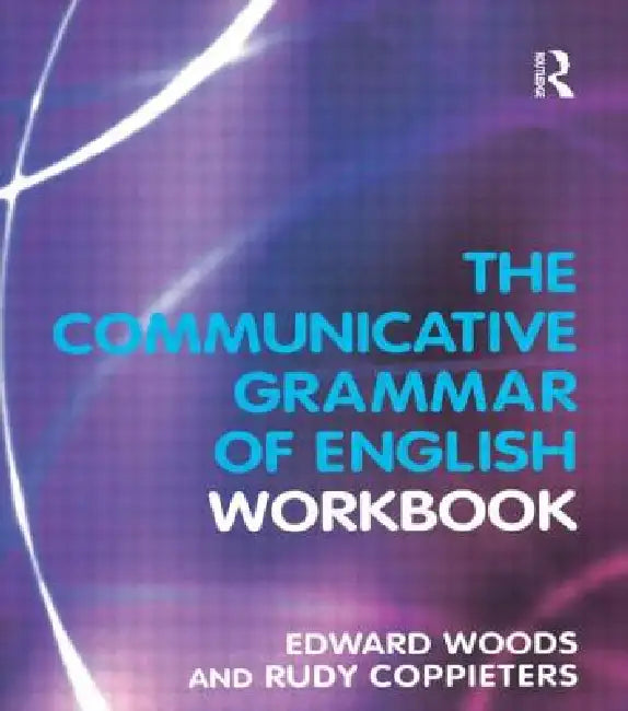The Communicative Grammar of English Workbook (English, Edward Dr Woods | Rudy Coppieters)