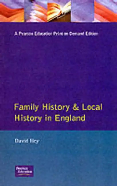 Family History and Local History in England (English, David Hey)