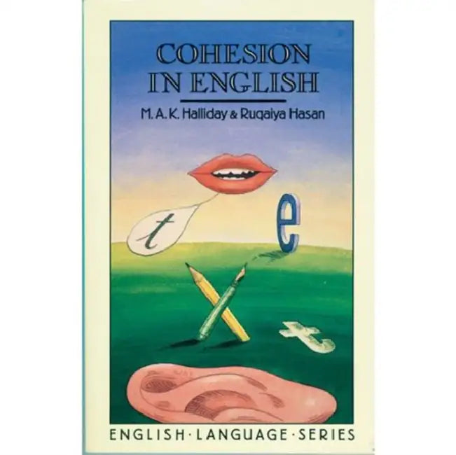 Cohesion in English (English, M. a. K. Halliday | Ruqaiya Hasan)
