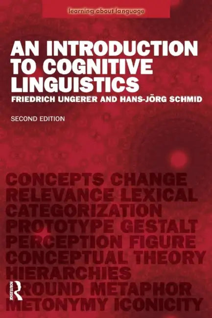 An Introduction to Cognitive Linguistics (English, Friedrich Ungerer | Hans-Jorg Schmid)