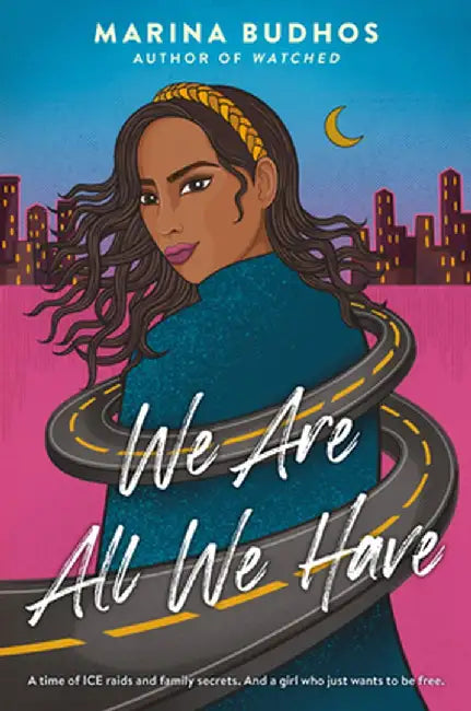 We Are All We Have (English, Marina Budhos)