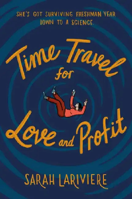 Time Travel for Love and Profit (English, Sarah Lariviere)