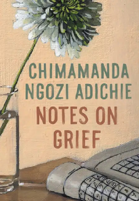 Notes on Grief (English, Chimamanda Ngozi Adichie)