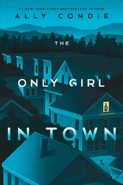 The Only Girl in Town (English, Ally Condie)