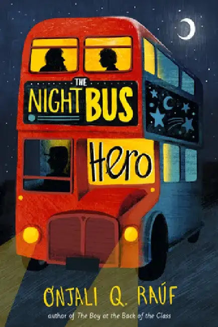 The Night Bus Hero (English, Onjali Q. Raúf)