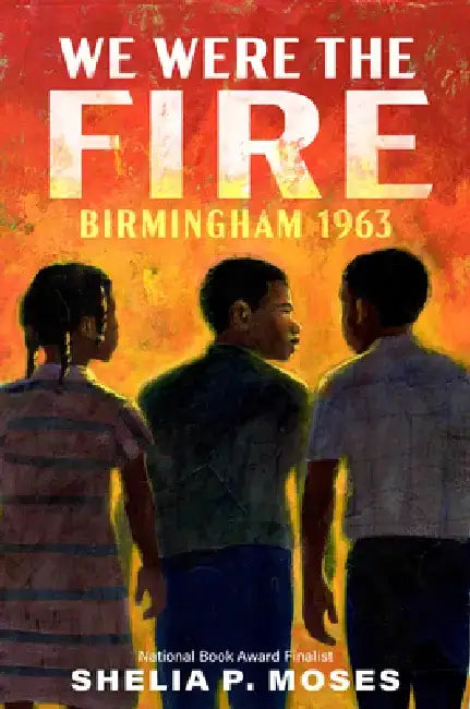 We Were the Fire (English, Shelia P. Moses)