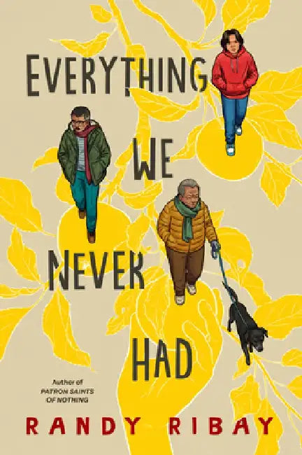 Everything We Never Had (English, Randy Ribay)
