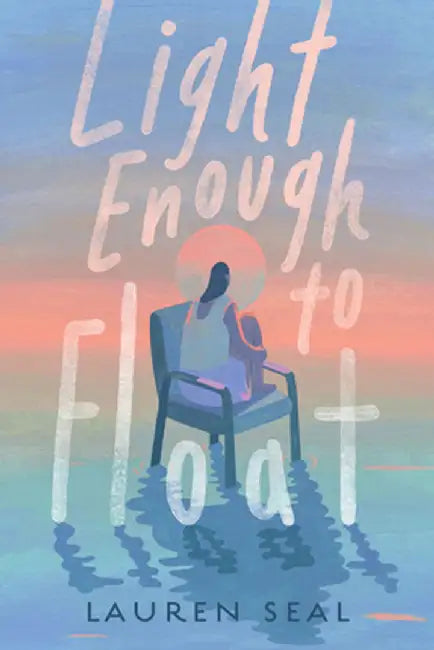 Light Enough to Float (English, Lauren Seal)