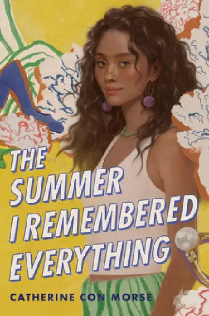 The Summer I Remembered Everything (English, Catherine Con Morse)