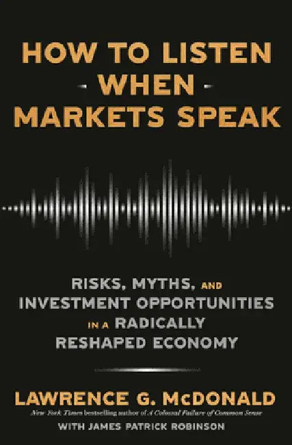 How to Listen When Markets Speak (English, Lawrence McDonald)