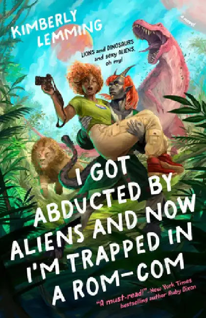 I Got Abducted by Aliens and Now I'm Trapped in a Rom-Com (English, Kimberly Lemming)