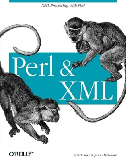 Perl and XML (English, Erik T. Ray | Jason McIntosh)