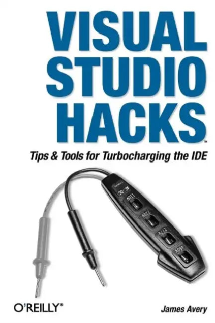 Visual Studio Hacks (English, James Avery)