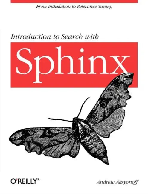 Introduction to Search with Sphinx (English, Andrew Aksyonoff)