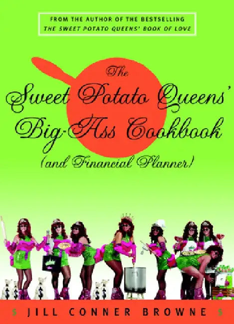 The Sweet Potato Queens' Big-Ass Cookbook (and Financial Planner) (English, Jill Conner Browne)