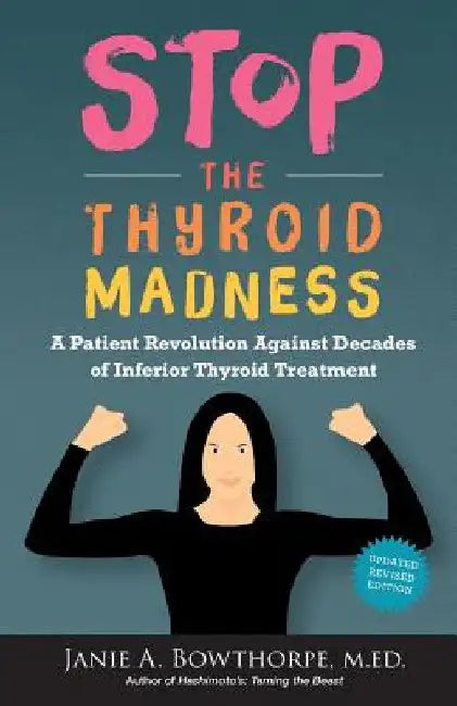 Stop the Thyroid Madness (English, Janie A. Bowthorpe | M. Ed Janie a. Bowthorpe)