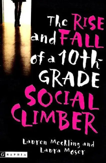 The Rise and Fall of a 10th-Grade Social Climber (English, Lauren Mechling)