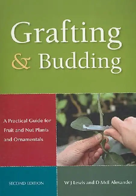 Grafting and Budding (English, Donald McEwan Alexander | William J. Lewis)