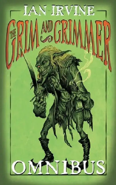 The Grim and Grimmer Omnibus (English, Ian Irvine)