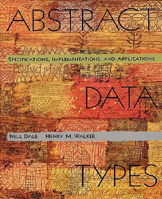 Abstract Data Types (English, Nell Dale | Henry MacKay Walker)