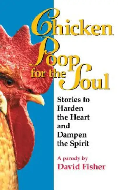 Chicken Poop for the Soul (English, David Fisher)