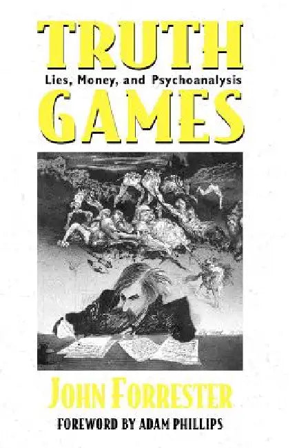 Truth Games (English, John Forrester | Adam Phillips)