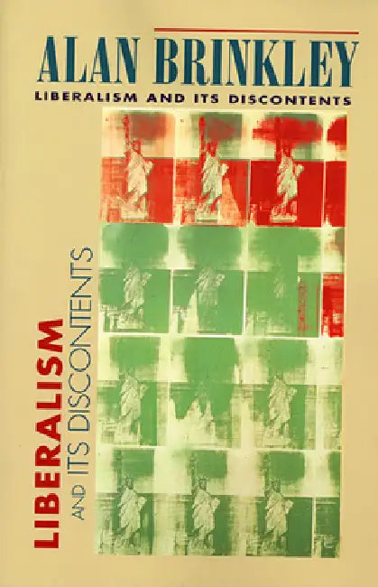 Liberalism and Its Discontents (English, Alan Brinkley)