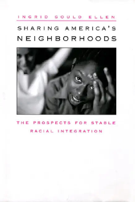 Sharing America's Neighborhoods (English, Ingrid Gould Ellen)