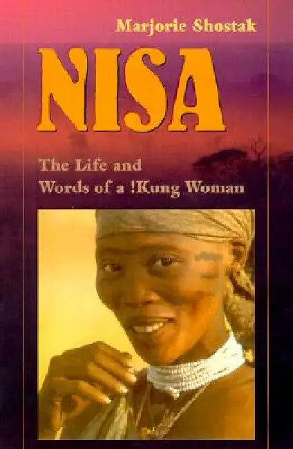 Nisa: The Life and Words of a !Kung Woman (English, Marjorie Shostak)